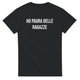 T-shirt "ho paura delle ragazze"