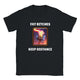 T-shirt "Fat bitches keep distance"