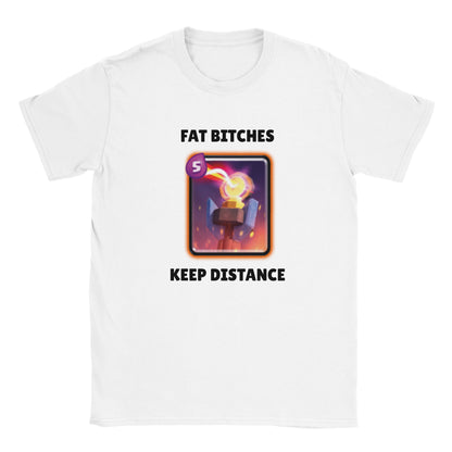 T-shirt "fat bitches keep distance"