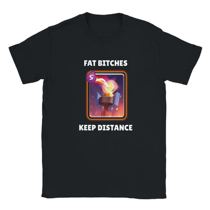 T-shirt "fat bitches keep distance"