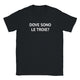 T-shirt "dove sono le troie"